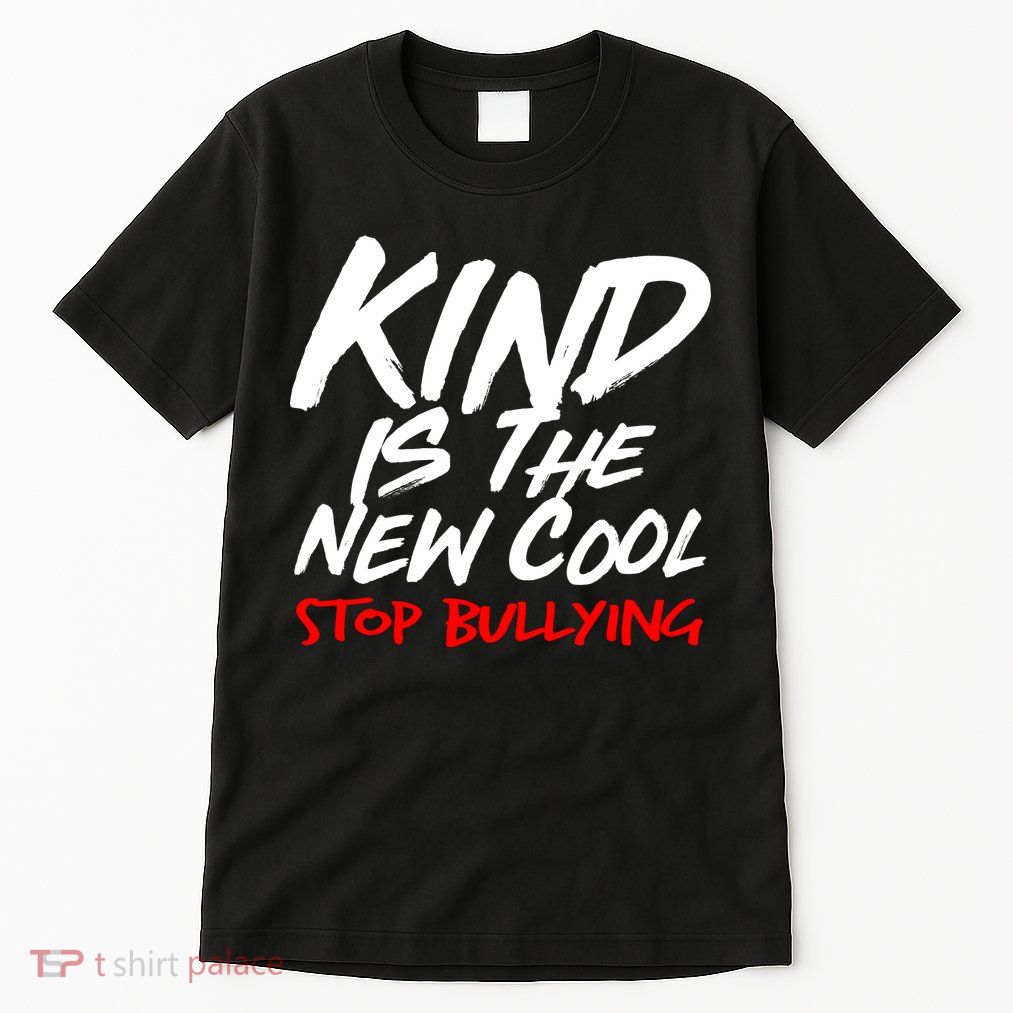 Kind Is The New Cool Stop Bullying Tall T-Shirt