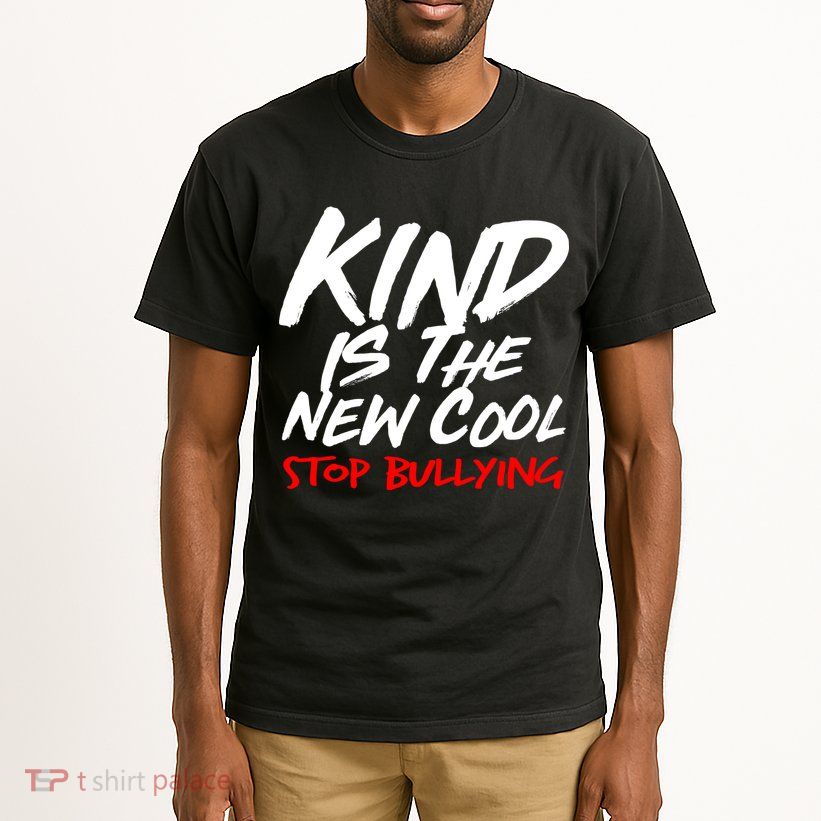 Kind Is The New Cool Stop Bullying Tall T-Shirt