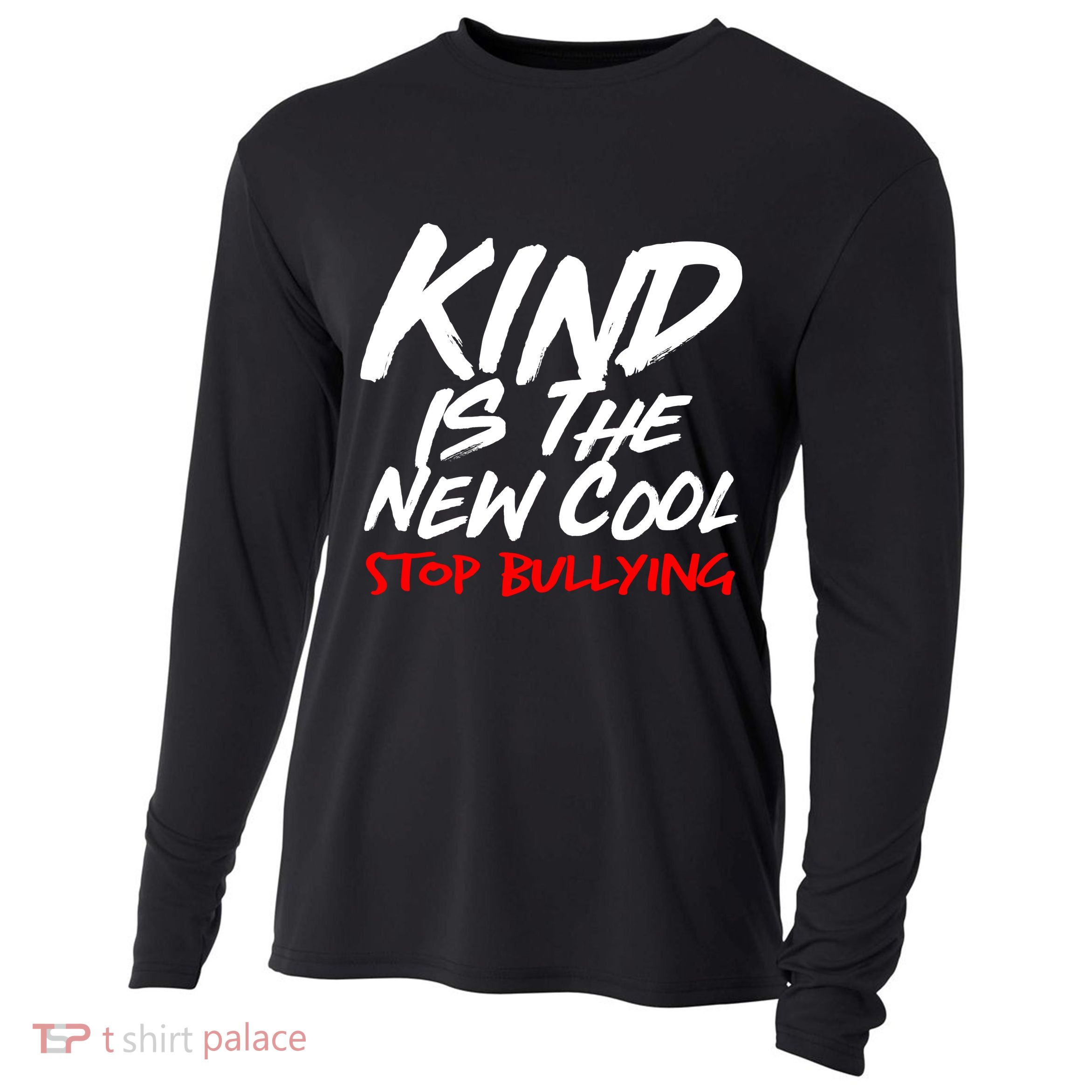 Kind Is The New Cool Stop Bullying Cooling Performance Long Sleeve Crew