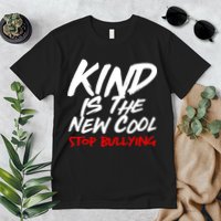 Kind Is The New Cool Stop Bullying Premium T-Shirt