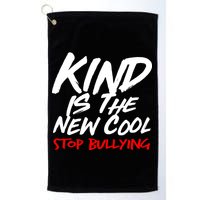 Kind Is The New Cool Stop Bullying Golf Towel