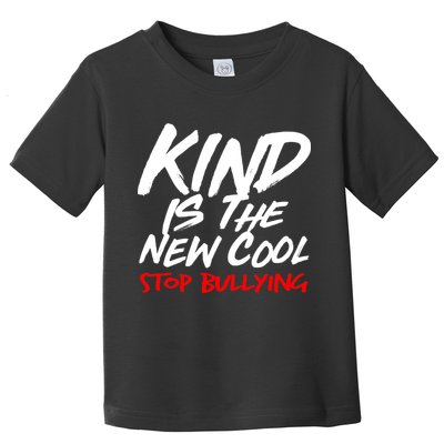 Kind Is The New Cool Stop Bullying Toddler T-Shirt