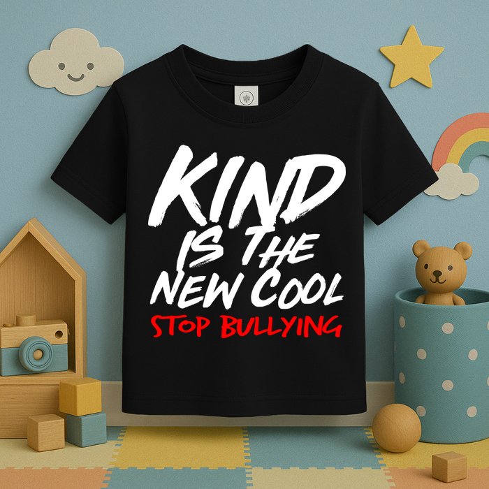 Kind Is The New Cool Stop Bullying Toddler T-Shirt