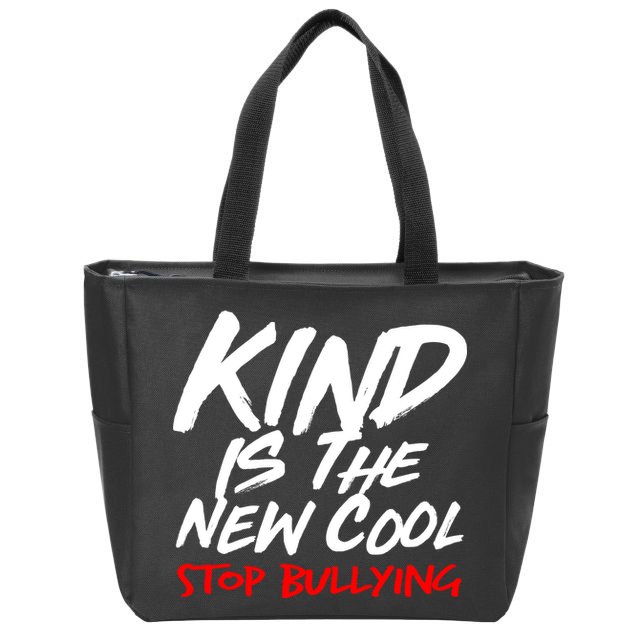 Kind Is The New Cool Stop Bullying Zip Tote Bag