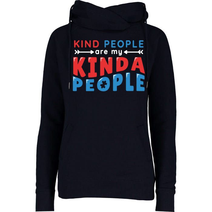 Kind People Are My Kinda People Autism Awareness Womens Funnel Neck Pullover Hood