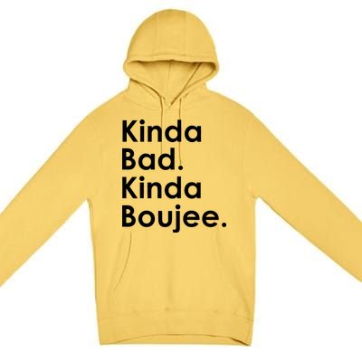 Kinda Bad Kinda Boujee Trendy Saying Text Logo Premium Pullover Hoodie