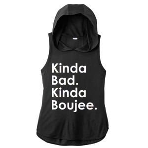 Kinda Bad Kinda Boujee Trendy Saying Text Logo Ladies PosiCharge Tri-Blend Wicking Draft Hoodie Tank