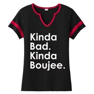 Kinda Bad Kinda Boujee Trendy Saying Text Logo Ladies Halftime Notch Neck Tee