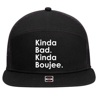 Kinda Bad Kinda Boujee Trendy Saying Text Logo 7 Panel Mesh Trucker Snapback Hat