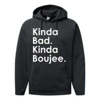 Kinda Bad Kinda Boujee Trendy Saying Text Logo Performance Fleece Hoodie