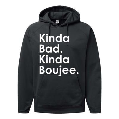 Kinda Bad Kinda Boujee Trendy Saying Text Logo Performance Fleece Hoodie