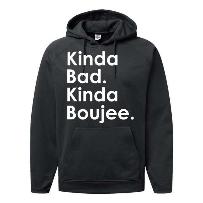 Kinda Bad Kinda Boujee Trendy Saying Text Logo Performance Fleece Hoodie