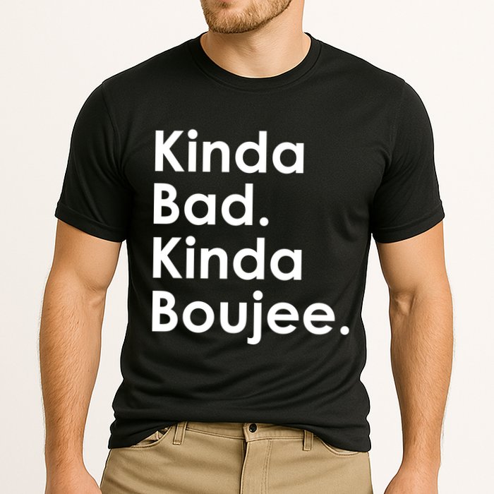 Kinda Bad Kinda Boujee Trendy Saying Text Logo Performance Shirt