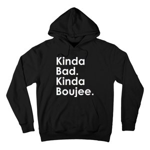 Kinda Bad Kinda Boujee Trendy Saying Text Logo Hoodie