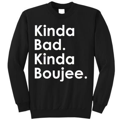 Kinda Bad Kinda Boujee Trendy Saying Text Logo Sweatshirt