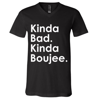Kinda Bad Kinda Boujee Trendy Saying Text Logo V-Neck T-Shirt