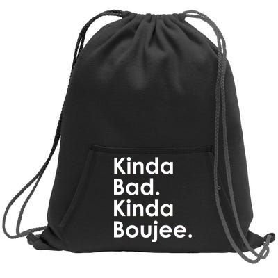 Kinda Bad Kinda Boujee Trendy Saying Text Logo Sweatshirt Cinch Pack Bag