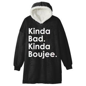 Kinda Bad Kinda Boujee Trendy Saying Text Logo Hooded Wearable Blanket