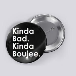 Kinda Bad Kinda Boujee Trendy Saying Text Logo Button