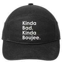 Kinda Bad Kinda Boujee Trendy Saying Text Logo 7-Panel Snapback Hat