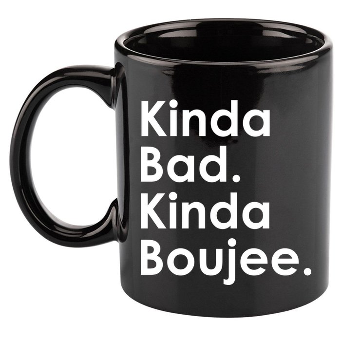 Kinda Bad Kinda Boujee Trendy Saying Text Logo 11oz C Handle Ceramic Mug