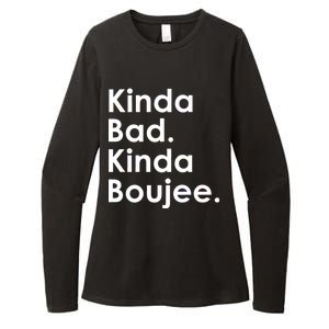 Kinda Bad Kinda Boujee Trendy Saying Text Logo Womens CVC Long Sleeve Shirt