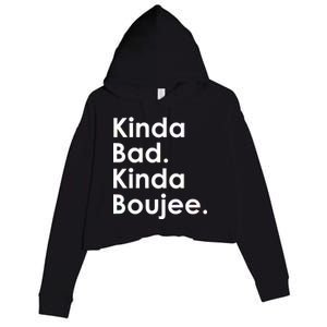 Kinda Bad Kinda Boujee Trendy Saying Text Logo Crop Fleece Hoodie