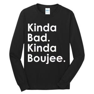 Kinda Bad Kinda Boujee Trendy Saying Text Logo Tall Long Sleeve T-Shirt