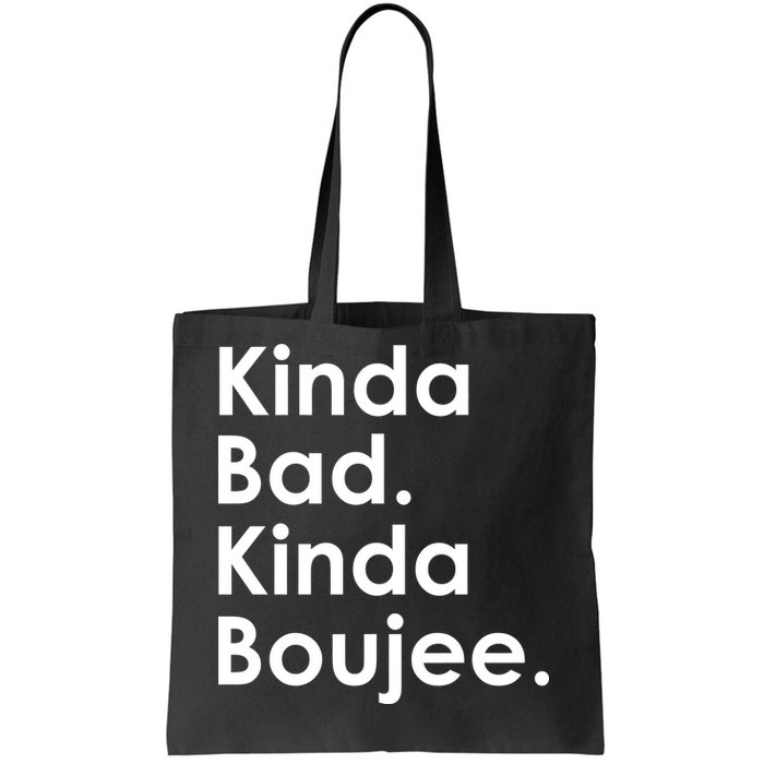 Kinda Bad Kinda Boujee Trendy Saying Text Logo Tote Bag