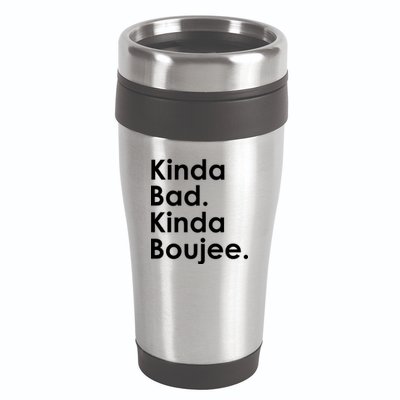 Kinda Bad Kinda Boujee Trendy Saying Text Logo 16oz Travel Tumbler