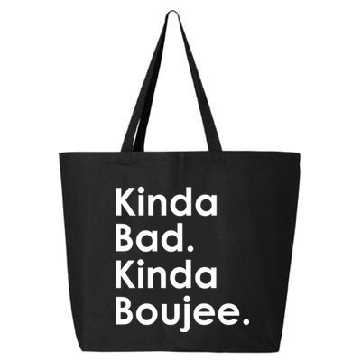Kinda Bad Kinda Boujee Trendy Saying Text Logo 25L Jumbo Tote