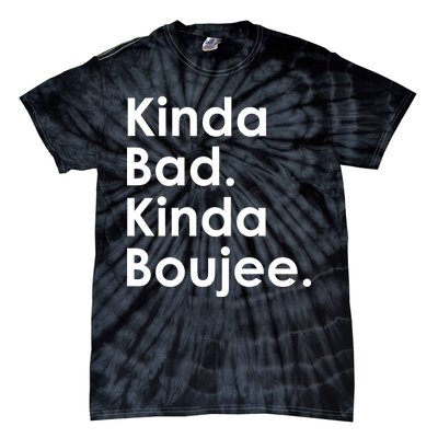 Kinda Bad Kinda Boujee Trendy Saying Text Logo Tie-Dye T-Shirt