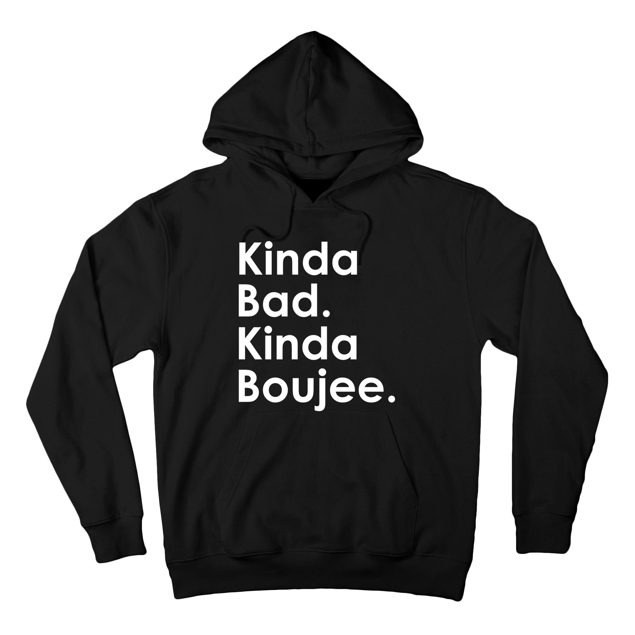 Kinda Bad Kinda Boujee Trendy Saying Text Logo Tall Hoodie