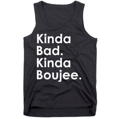 Kinda Bad Kinda Boujee Trendy Saying Text Logo Tank Top