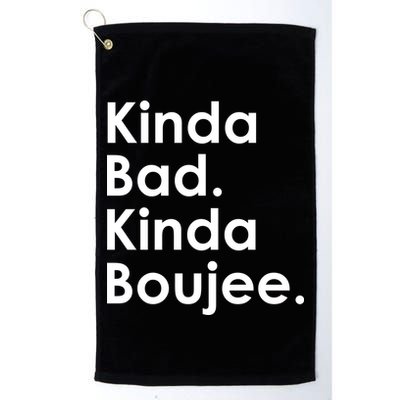 Kinda Bad Kinda Boujee Trendy Saying Text Logo Golf Towel