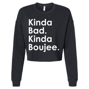 Kinda Bad Kinda Boujee Trendy Saying Text Logo Cropped Pullover Crew