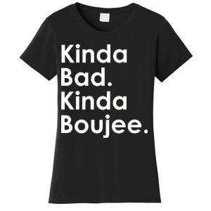 Kinda Bad Kinda Boujee Trendy Saying Text Logo Women's T-Shirt