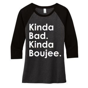 Kinda Bad Kinda Boujee Trendy Saying Text Logo Women's Tri-Blend 3/4-Sleeve Raglan Shirt