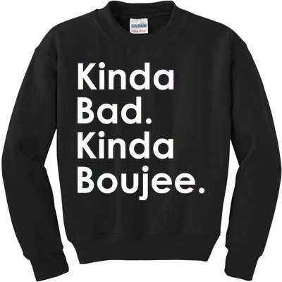 Kinda Bad Kinda Boujee Trendy Saying Text Logo Kids Sweatshirt