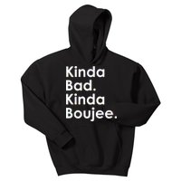 Kinda Bad Kinda Boujee Trendy Saying Text Logo Kids Hoodie