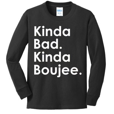 Kinda Bad Kinda Boujee Trendy Saying Text Logo Kids Long Sleeve Shirt