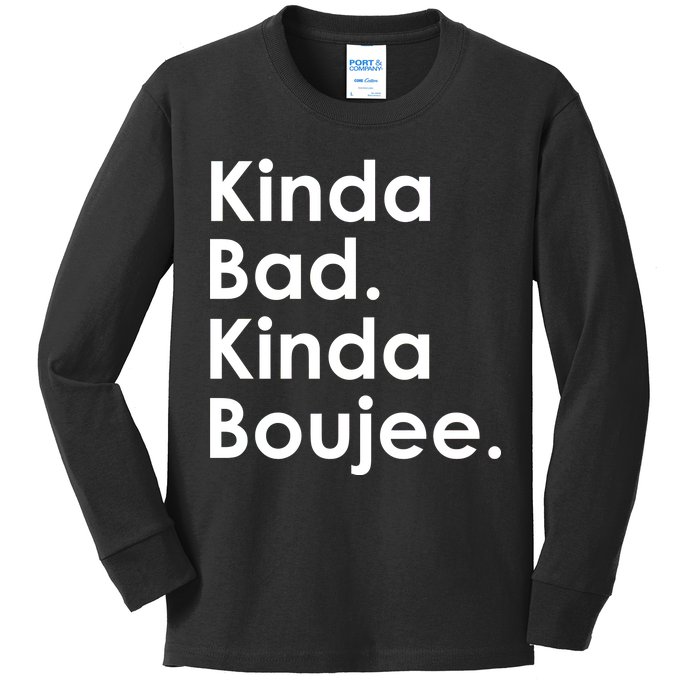 Kinda Bad Kinda Boujee Trendy Saying Text Logo Kids Long Sleeve Shirt