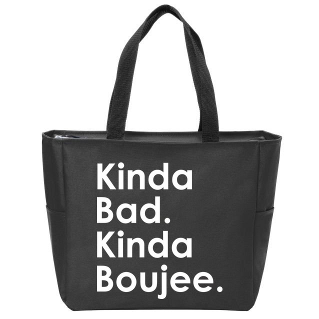 Kinda Bad Kinda Boujee Trendy Saying Text Logo Zip Tote Bag