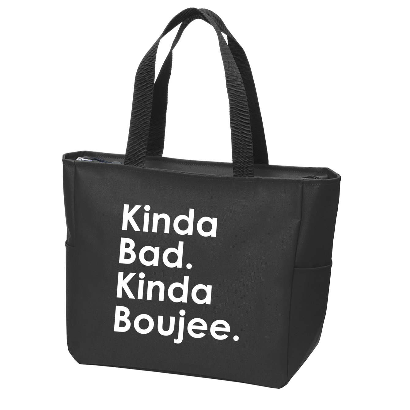 Kinda Bad Kinda Boujee Trendy Saying Text Logo Zip Tote Bag