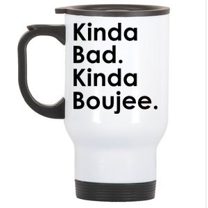 Kinda Bad Kinda Boujee Trendy Saying Text Logo Stainless Steel Travel Mug