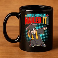 Kindergarten Graduate Nailed It 11oz C Handle Ceramic Mug
