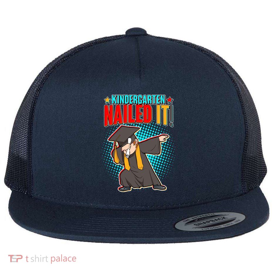 Kindergarten Graduate Nailed It Flat Bill Trucker Hat
