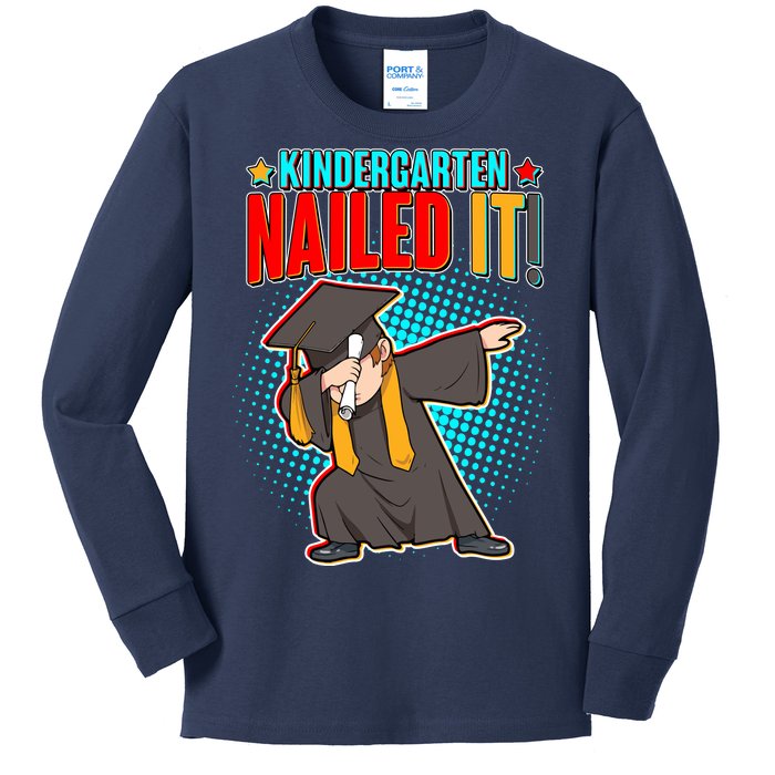 Kindergarten Graduate Nailed It Kids Long Sleeve Shirt