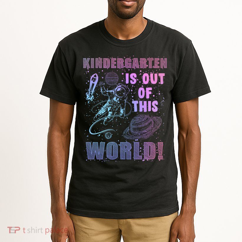 Kindergarten Is Out Of This World Tall T-Shirt