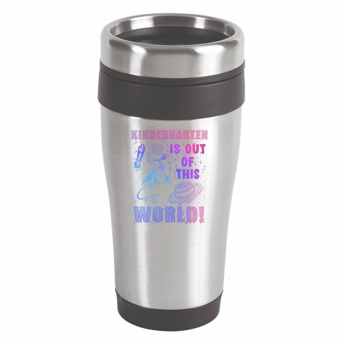 Kindergarten Is Out Of This World 16oz Travel Tumbler